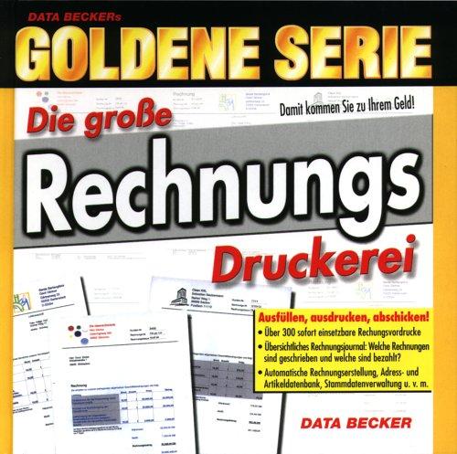 Goldene Serie. Die große Rechnungsdruckerei. CD- ROM für Windows ab 95, NT4/2000