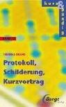 Kurz und bündig, neue Rechtschreibung, Bd.12, Protokoll, Schilderung, Kurzvortrag