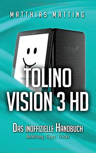 Tolino Vision 3 HD - das inoffizielle Handbuch: Anleitung, Tipps, Tricks