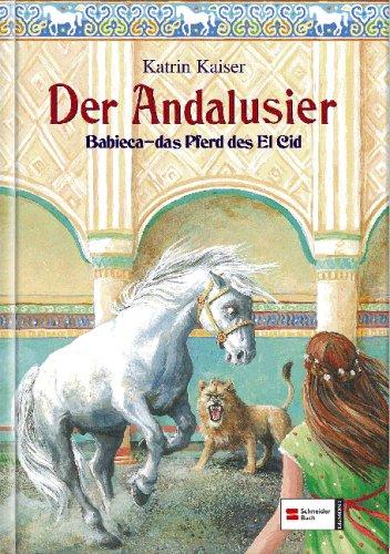 Der Andalusier: Babieca - Das Pferd des El Cid