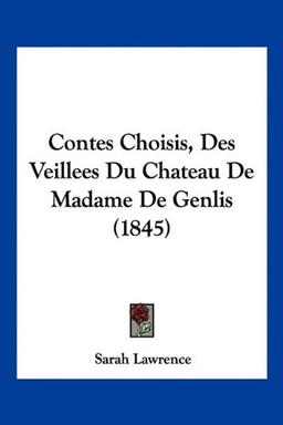 Contes Choisis, Des Veillees Du Chateau De Madame De Genlis (1845)