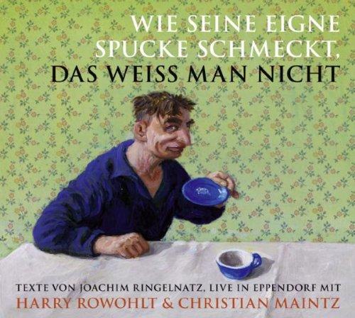 Wie seine eigne Spucke schmeckt, das weiss man nicht: Livelsung: Livelesung mit Texten