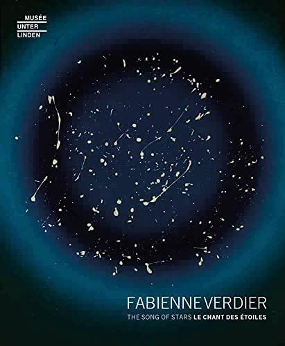 Fabienne Verdier : le chant des étoiles. Fabienne Verdier : the song of stars