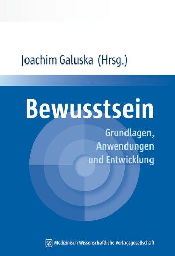 Bewusstsein: Grundlagen, Anwendungen und Entwicklung