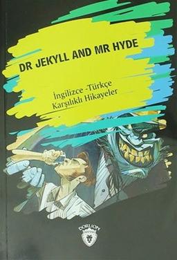 Dr. Jekyll And Mr Hyde: Ingilizce Türkce Karsilikli Hikayeler: İngilizce - Türkçe Karşılıklı Hikayeler