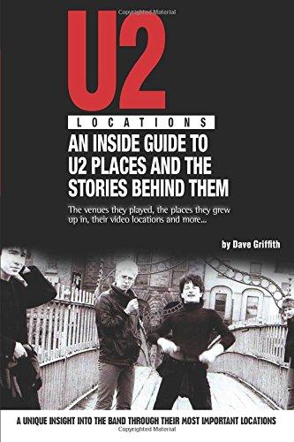 U2 Locations: An inside guide to U2 places and the stories behind them