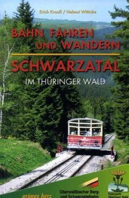 Bahn fahren und wandern - Schwarzatal im Thüringer Wald