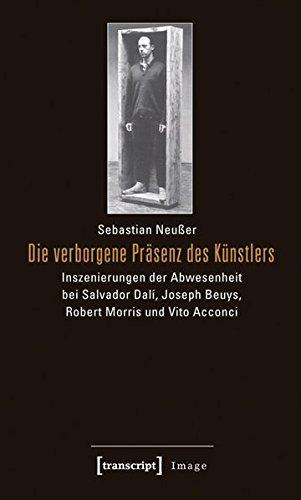 Die verborgene Präsenz des Künstlers: Inszenierungen der Abwesenheit bei Salvador Dalí, Joseph Beuys, Robert Morris und Vito Acconci (Image)