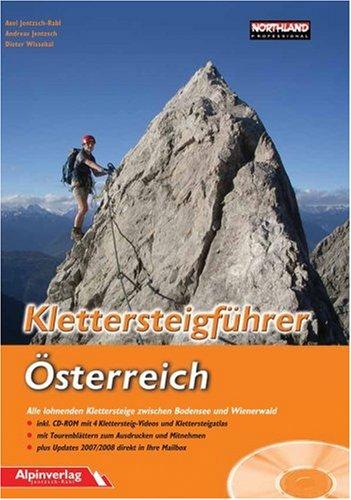 Klettersteigführer Österreich: Alle lohnenden Klettersteige zwischen Bodensee und Wienerwald