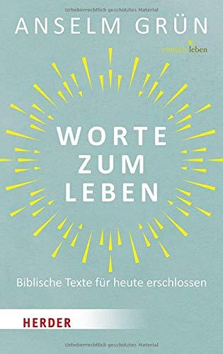 Worte zum Leben: Biblische Texte für heute erschlossen