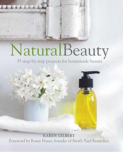 Natural Beauty: 35 Step-by-Step Projects for Homemade Beauty