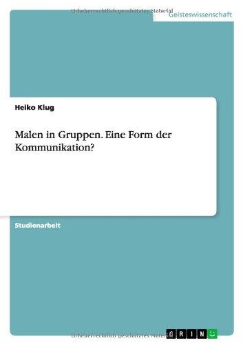 Malen in Gruppen. Eine Form der Kommunikation?