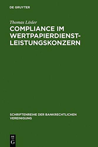 Compliance im Wertpapierdienstleistungskonzern (Schriftenreihe der Bankrechtlichen Vereinigung, Band 21)