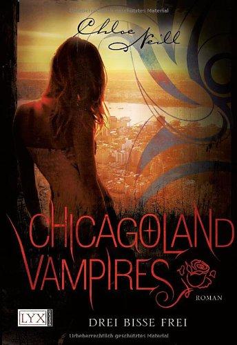 Chicagoland Vampires: Drei Bisse frei