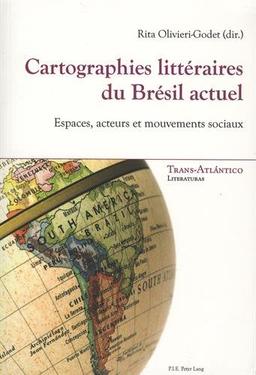 Cartographies littéraires du Brésil actuel : espaces, acteurs et mouvements sociaux