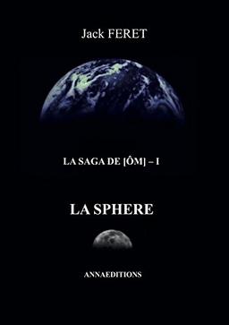 La saga de Ôm. Vol. 1. La sphère