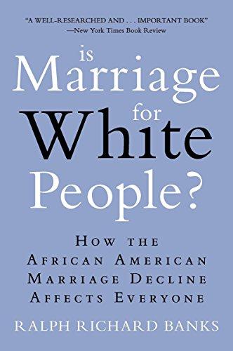 Is Marriage for White People?: How the African American Marriage Decline Affects Everyone