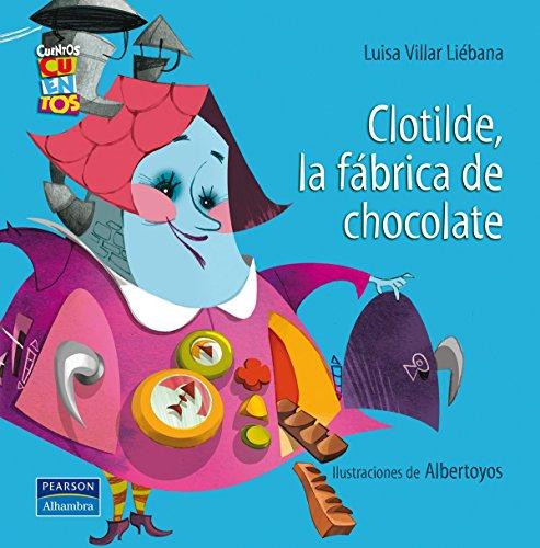 Clotilde, la fábrica de chocolate (Cuentos, cuentos)