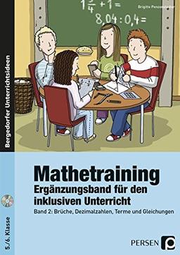 Mathetraining 5./6. Klasse Band 2 - Ergänzungsband: Brüche, Dezimalzahlen, Terme und Gleichungen - Ergänzungsband für den inklusiven Unterricht