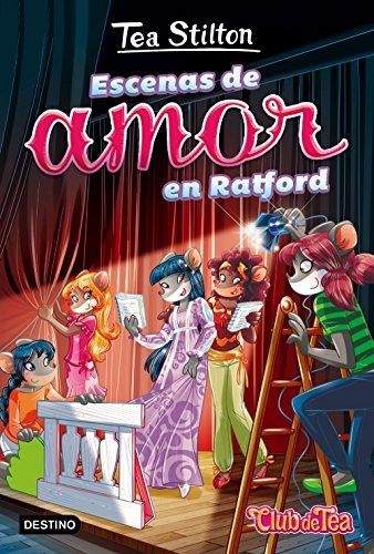 Vida en Ratford 1. Escenas de amor en Ratford (Tea Stilton)