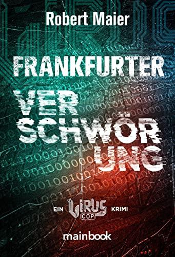 Frankfurter Verschwörung: Ein Virus-Cop Krimi