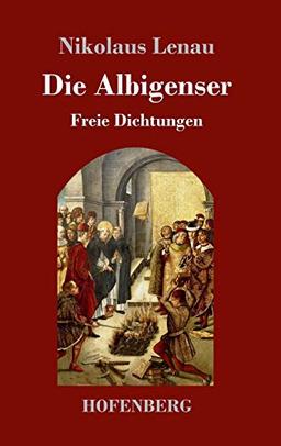 Die Albigenser: Freie Dichtungen