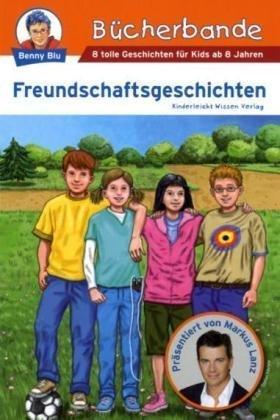 Freundschaftsgeschichten: 8 tolle Geschichten für Kids ab 8 Jahren