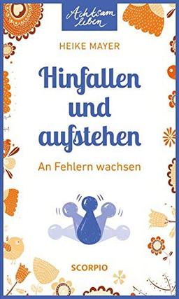 Hinfallen und aufstehen: An Fehlern wachsen