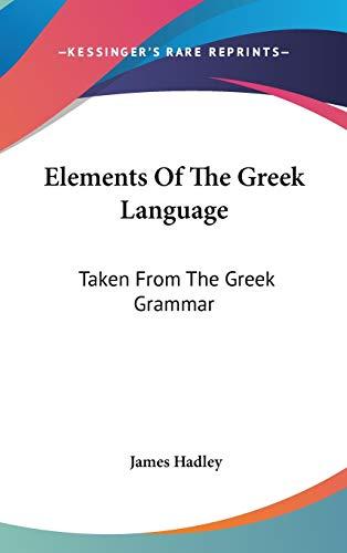 Elements Of The Greek Language: Taken From The Greek Grammar