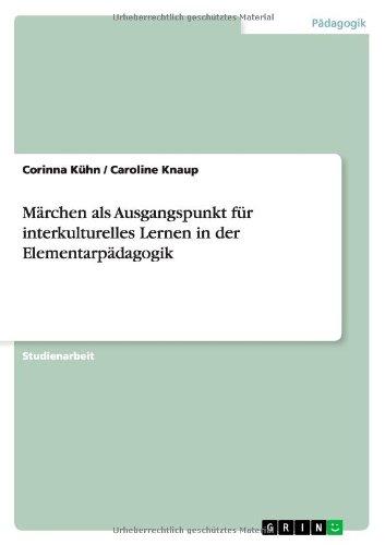 Märchen als Ausgangspunkt für interkulturelles Lernen in der Elementarpädagogik