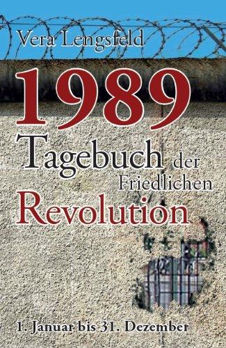 1989: Tagebuch der Friedlichen Revolution - 1. Januar bis 31. Dezember