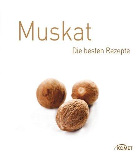 Muskatnuss: Die besten Rezepte