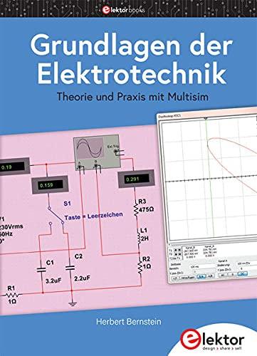 Grundlagen der Elektrotechnik: Theorie und Praxis mit Multisim