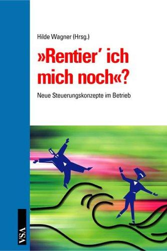 Rentier ich mich noch? Neue Steuerungskonzepte im Betrieb