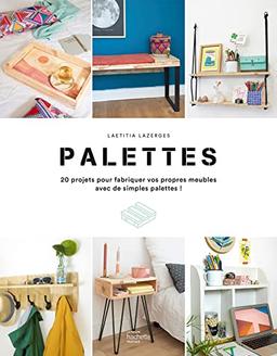 Palettes : 20 projets pour fabriquer vos propres meubles avec de simples palettes !