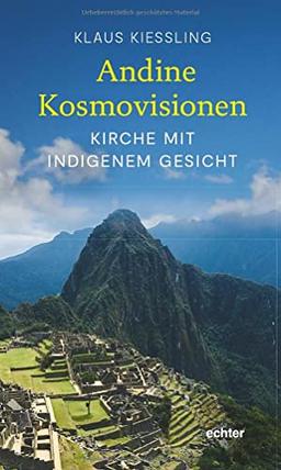 Andine Kosmovisionen. Kirche mit indigenem Gesicht