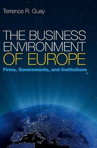 The Business Environment of Europe: Firms, Governments, and Institutions