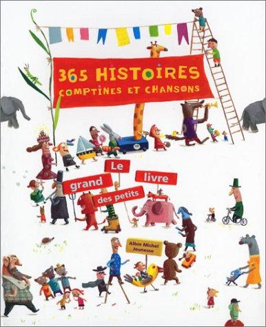 365 histoires, comptines et chansons : le grand livre des petits