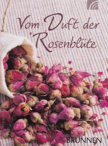 Vom Duft der Rosenblüte: Und andere Weisheitsgeschichten