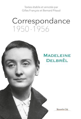 Correspondance de Madeleine Delbrêl. Vol. 2. 1950-1956