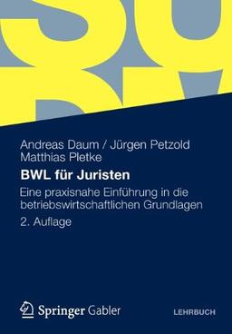 BWL für Juristen: Eine Praxisnahe Einführung in die Betriebswirtschaftlichen Grundlagen (German Edition)