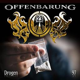 Offenbarung 23 - Folge 97: Drogen. Hörspiel.