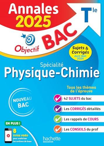 Spécialité physique chimie terminale : annales 2025, sujets & corrigés dont bac 2024 : nouveau bac