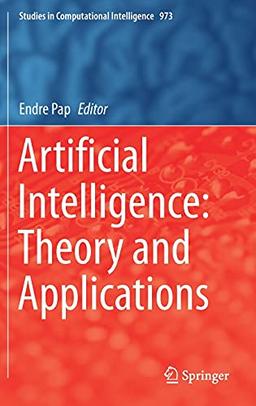 Artificial Intelligence: Theory and Applications (Studies in Computational Intelligence, 973, Band 973)