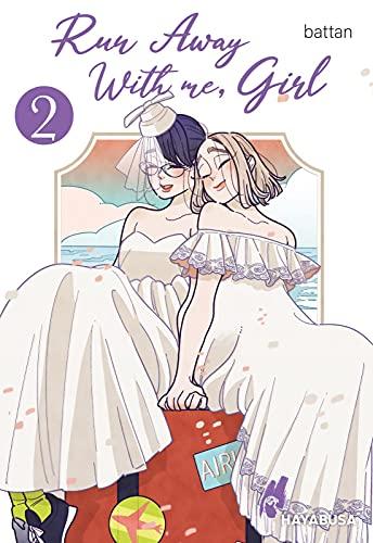 Run Away With me, Girl 2: Berührender Girls-Love-Manga über das falsche Leben und darüber, einen Neuanfang zu wagen (2)