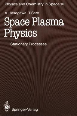 Space Plasma Physics: 1 Stationary Processes (Physics and Chemistry in Space)