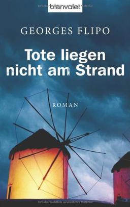 Tote liegen nicht am Strand: Roman