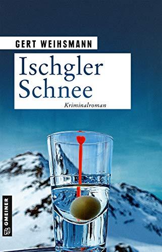 Ischgler Schnee: Kriminalroman (Kriminalromane im GMEINER-Verlag)