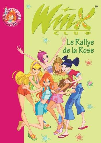 Winx Club. Vol. 6. Le rallye de la rose