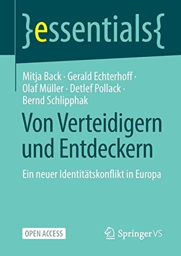 Von Verteidigern und Entdeckern: Ein neuer Identitätskonflikt in Europa (essentials)